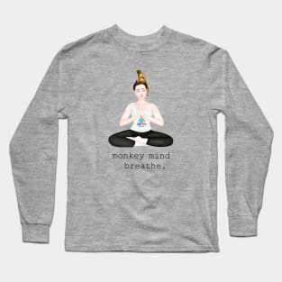 monkey mind. breathe Long Sleeve T-Shirt